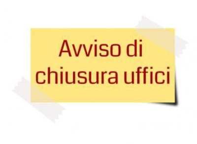 Chiusura straordinaria per il giorno 9 gennaio degli uffici comunali con escl...